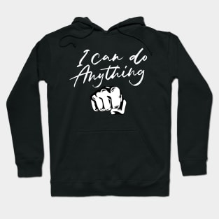 I can do anything! Hoodie